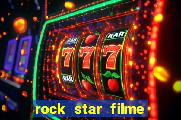 rock star filme completo dublado